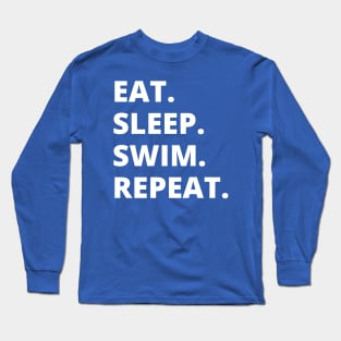 Eat Sleep Swim Repeat Long Sleeve T-Shirt